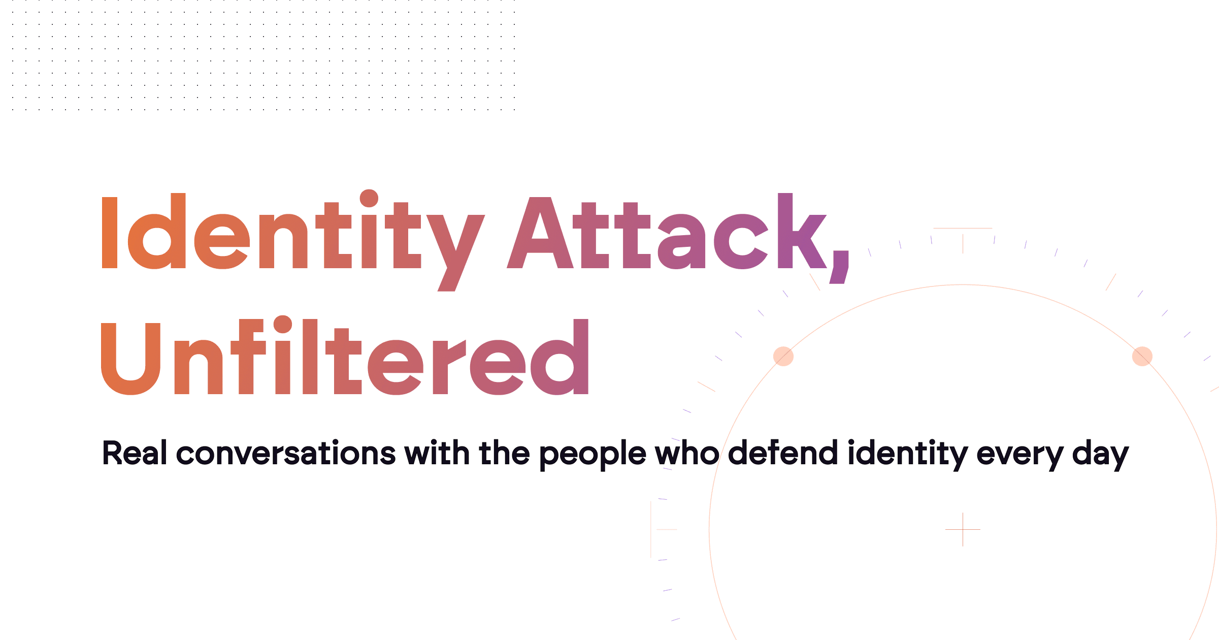 Que és el "Identity Attack, Unfiltered"