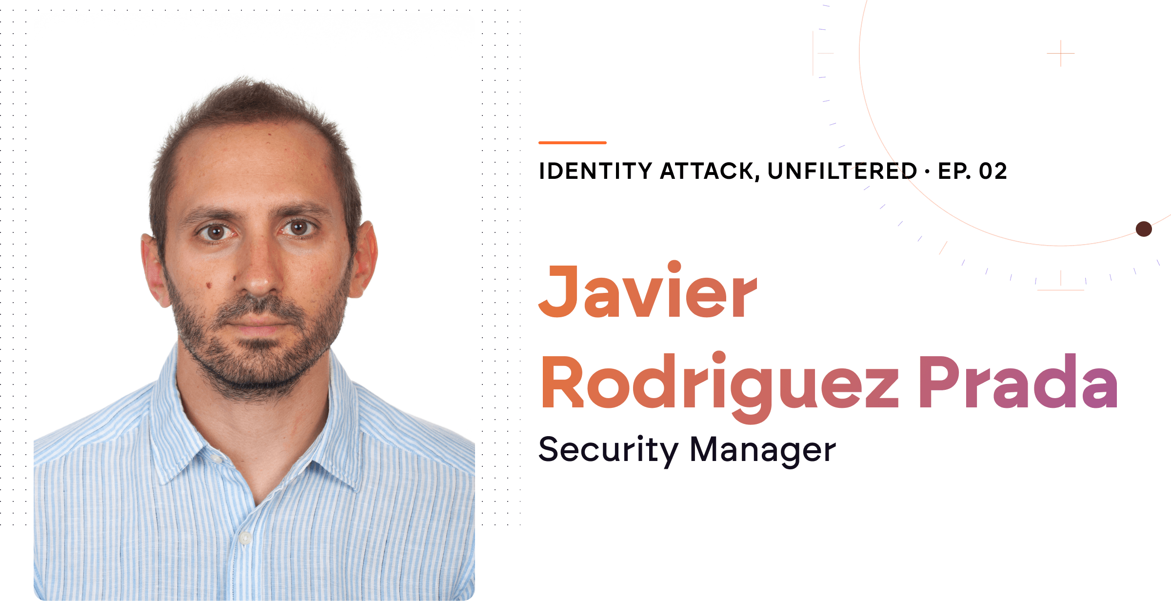 "In every company, I've found at least one identity less protected than expected"